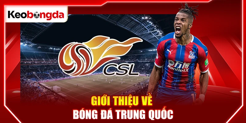 Giới thiệu về bóng đá Trung Quốc