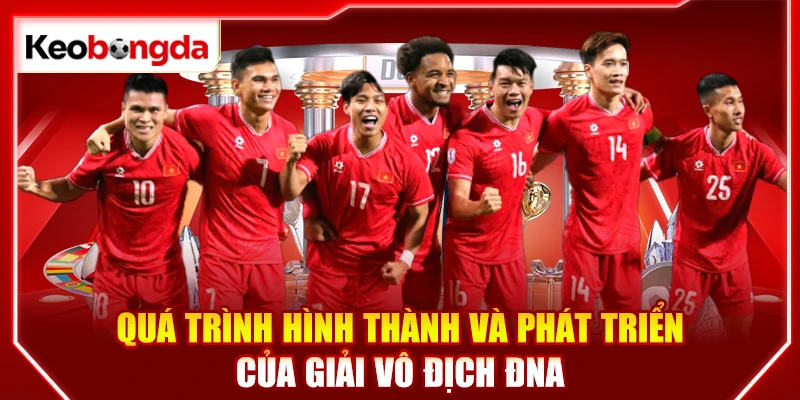 Quá trình hình thành và phát triển của giải vô địch ĐNA