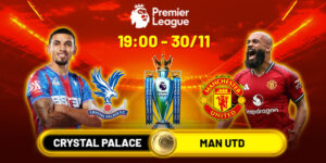 Soi kèo Crystal Palace vs Man Utd, 19h ngày 30/11 - NHA